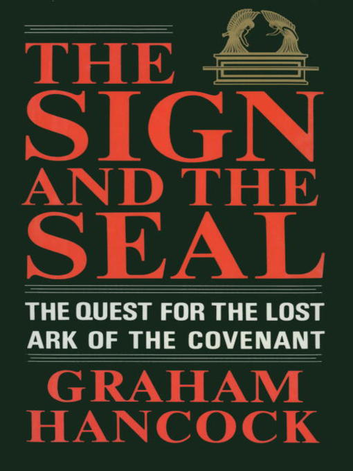 Title details for The Sign and the Seal by Graham Hancock - Available